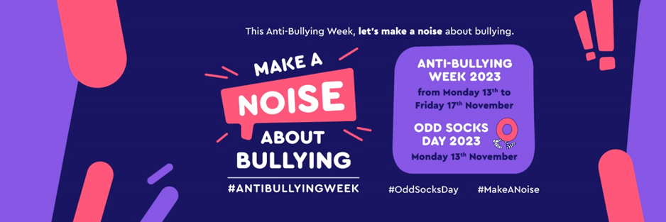 Anti-Bullying Alliance poster:

This Anti-Bullying Week, let's make a noise about bullying.
ANTI-BULLYING WEEK 2023
from Monday 13th to Friday 17th November
ODD SOCKS DAY 2023
MAKE A NOISE ABOUT BULLYING
#ANTIBULLYINGWEEK
#OddSocksDay
#MakeANoise